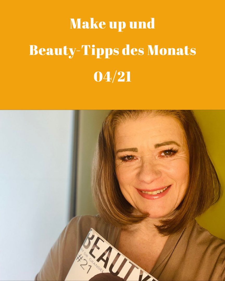 Make up und Beauty-Tipps des Monats April 21