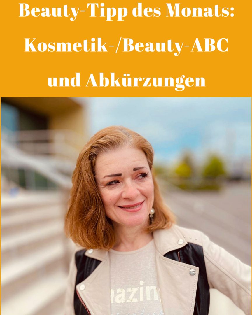 Beauty-Tipp des Monats: Kosmetik-/Beauty-ABC und Abkürzungen - was sie bedeuten
