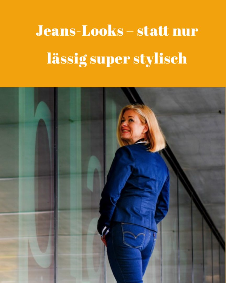 Jeans-Looks - statt nur lässig super stylisch